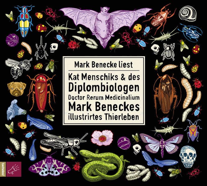 Kat Menschiks und des Diplom-Biologen Doctor Rerum Medicinalium Mark Beneckes Illustrirtes Thierlebe