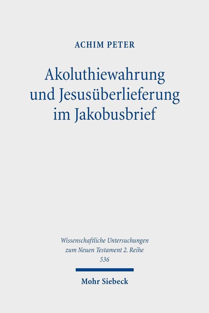 Akoluthiewahrung und Jesusüberlieferung im Jakobusbrief