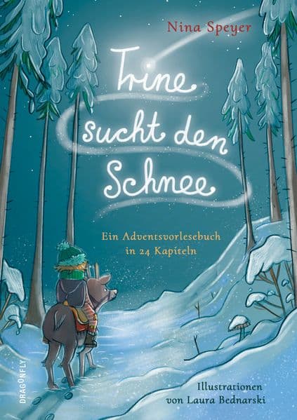 Trine sucht den Schnee: Ein Adventsvorlesebuch in 24 Kapiteln