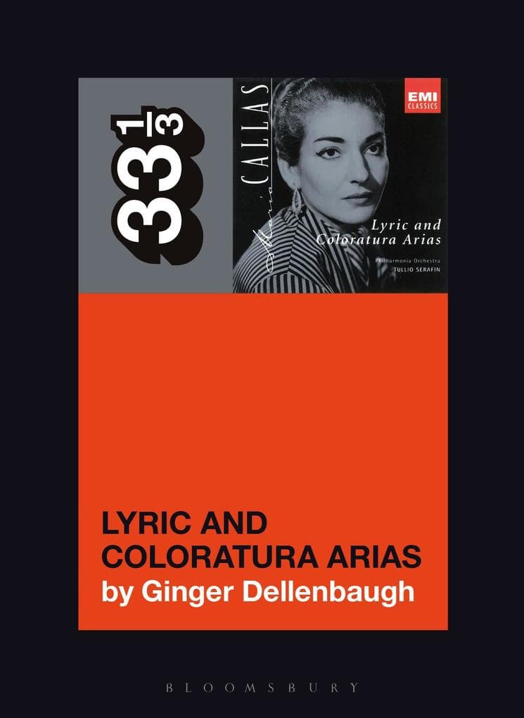 Maria Callas''s Lyric and Coloratura Arias