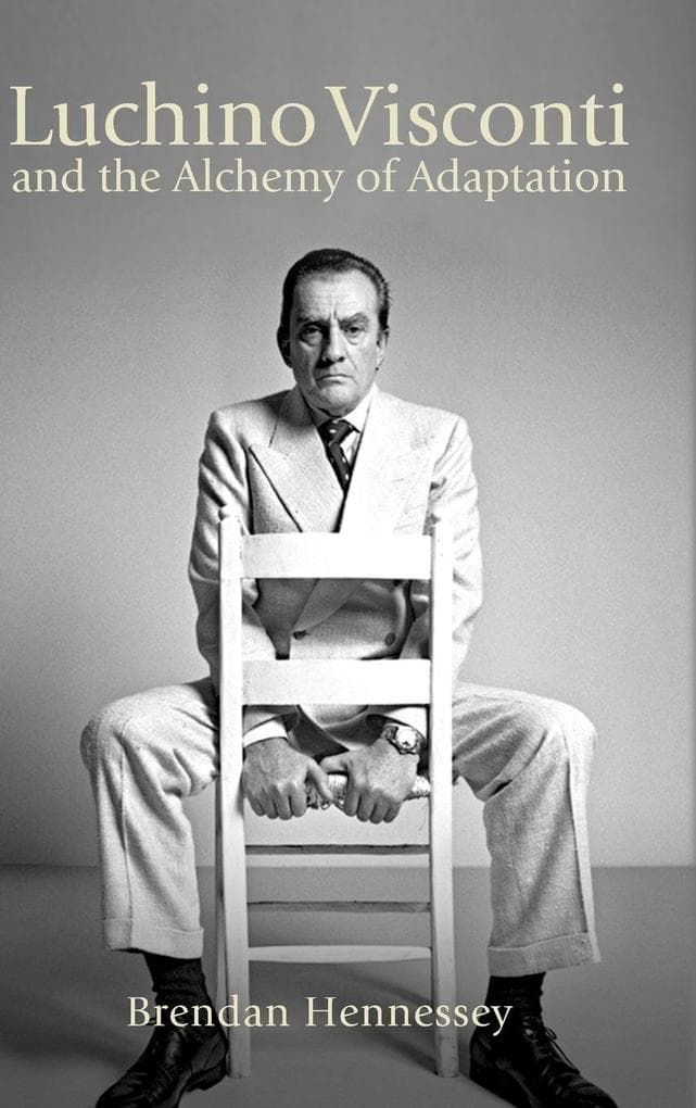 Luchino Visconti and the Alchemy of Adaptation