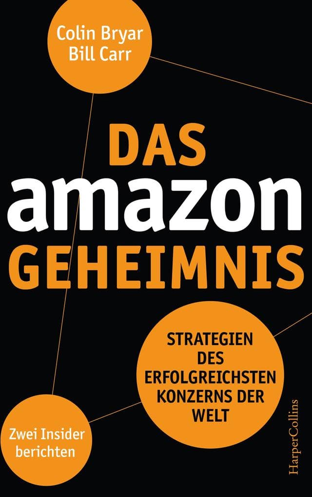 Das Amazon-Geheimnis - Strategien des erfolgreichsten Konzerns der Welt. Zwei Insider berichten: Strategien des erfolgreichsten Konzerns der Welt. Zwei Insider berichten