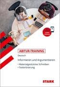STARK Abitur-Training Deutsch Informieren und Argumentieren: Materialgestütztes Schreiben, Texterört