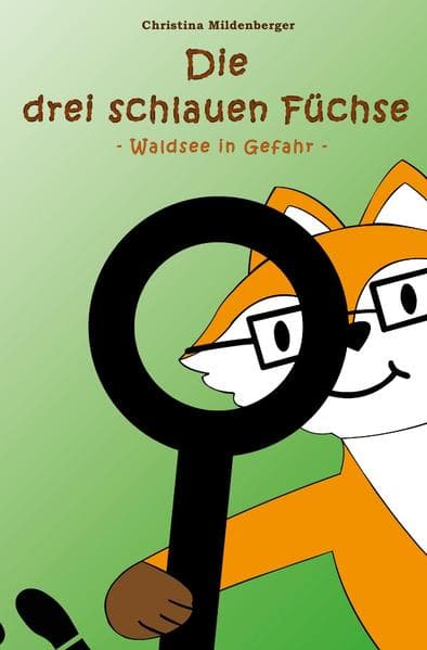Die drei schlauen Füchse: Waldsee in Gefahr
