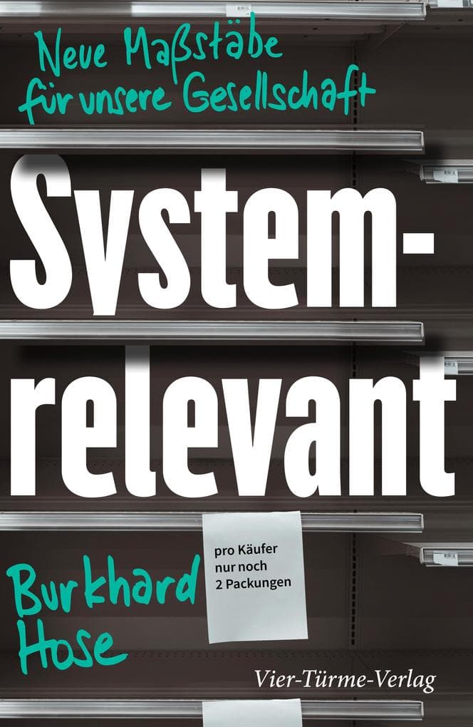 Systemrelevant: Neue Maßstäbe für unsere Gesellschaft