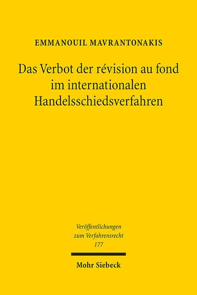 Das Verbot der révision au fond im internationalen Handelsschiedsverfahren
