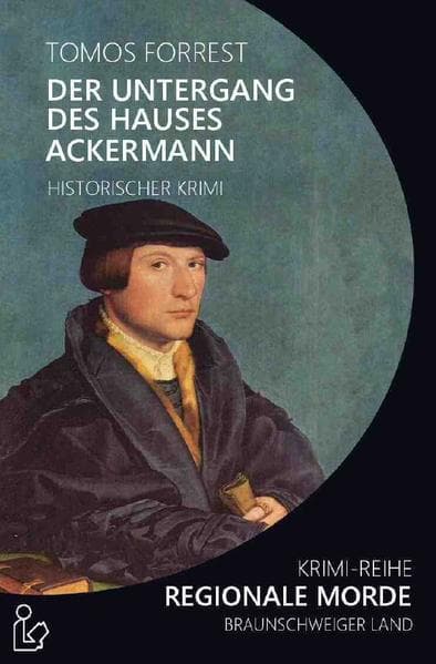 DER UNTERGANG DES HAUSES ACKERMANN - REGIONALE MORDE: Krimi-Reihe
