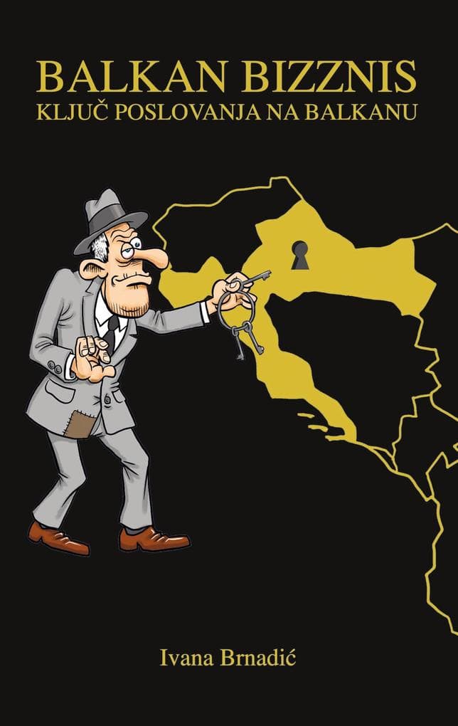 BALKAN BIZZNIS: Klju poslovanja na Balkanu