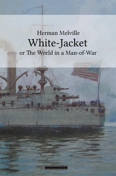 White-Jacket: or The World in a Man-of-War