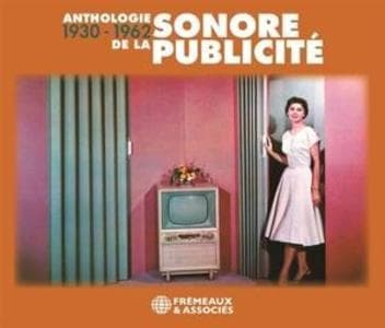 Anthologie Sonore De La Publicit' 1930-1962
