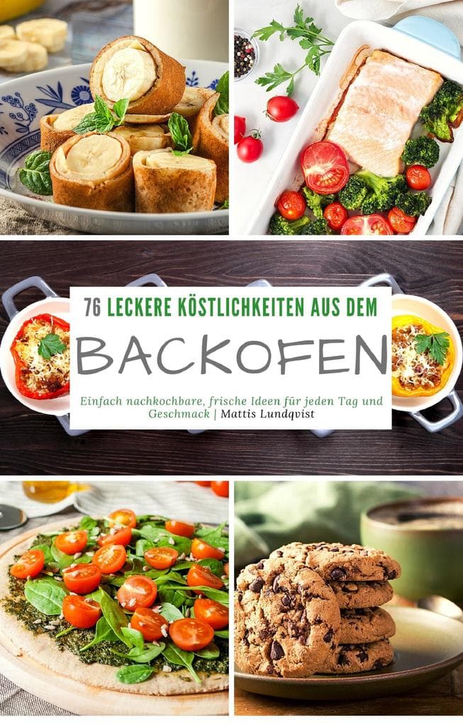 76 leckere Köstlichkeiten aus dem Backofen
