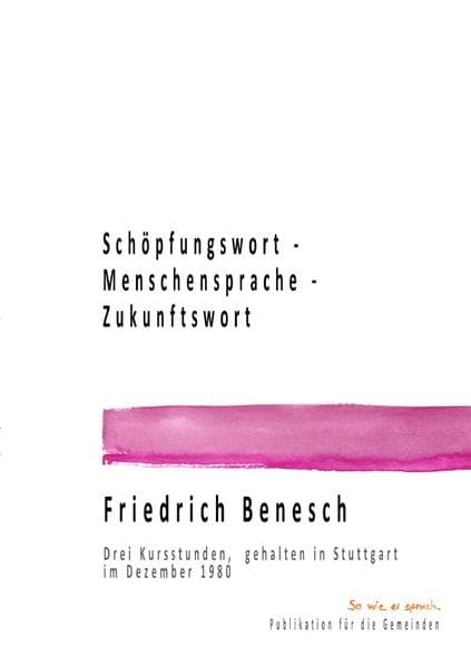 Schöpfungswort - Menschensprache - Zukunftswort: Drei Kursstunden, gehalten im Dezember 1980 in Stuttgart