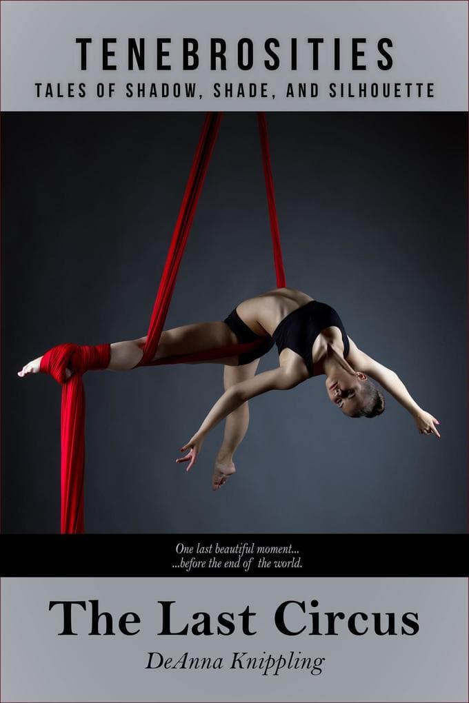 The Last Circus (Tenebrosities, #6)