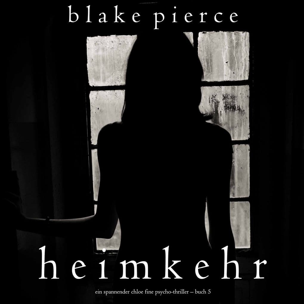 Heimkehr (Ein spannender Chloe Fine Psycho-Thriller Buch 5)