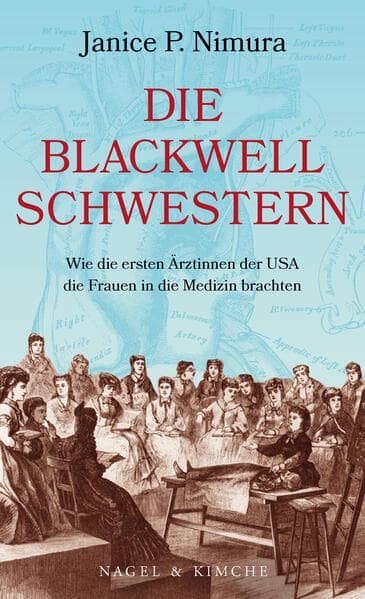 Die Blackwell-Schwestern: Wie die ersten Ärztinnen der USA die Frauen in die Medizin brachten | Finalist des Pulitzer-Preis 2022