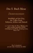 Das 5. Buch Mose, Deuteronomium, das 5. Gesetzbuch aus dem Alten Testament, Rückblick auf den Weg de
