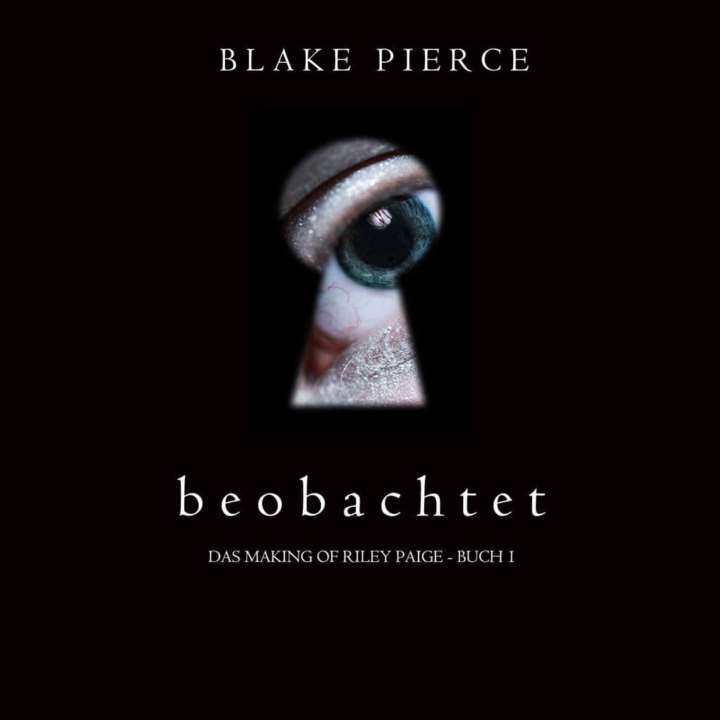 Beobachtet (Das Making of Riley Paige - Buch 1)