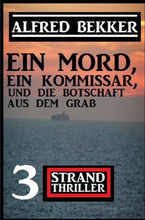 Ein Mord, ein Kommissar und die Botschaft aus dem Grab: 3 Strand Thriller