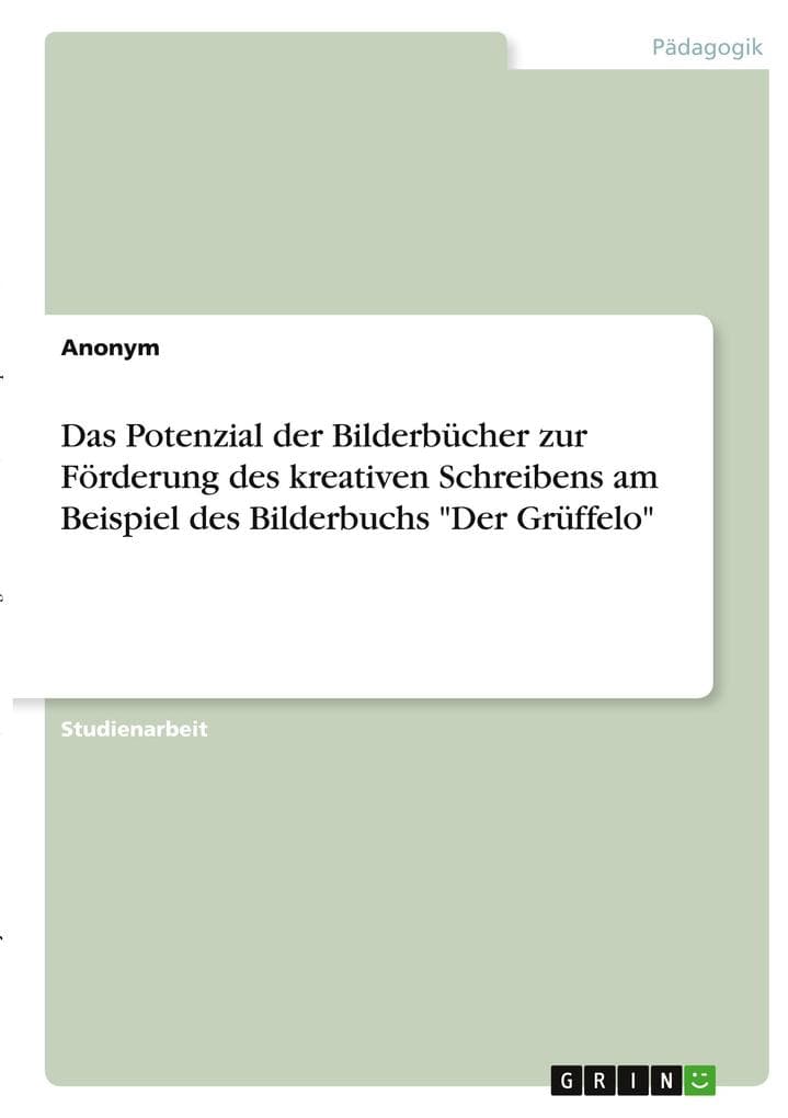 Das Potenzial der Bilderbücher zur Förderung des kreativen Schreibens am Beispiel des Bilderbuchs "Der Grüffelo"