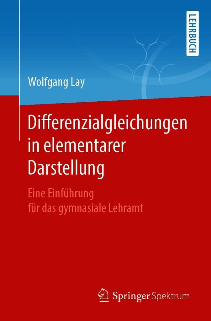 Differenzialgleichungen in elementarer Darstellung