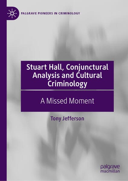 Stuart Hall, Conjunctural Analysis and Cultural Criminology