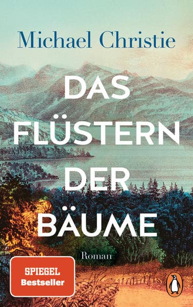 3. Michael Christie: Das Flüstern der Bäume