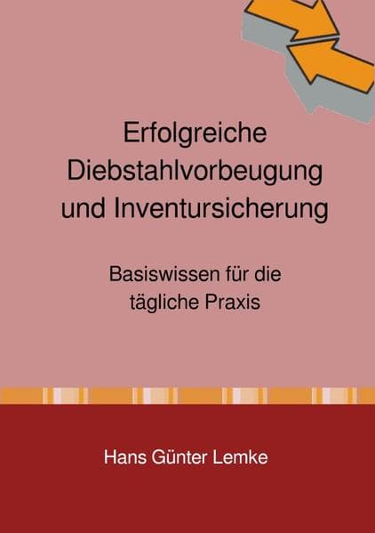 Erfolgreiche Diebstahlvorbeugung und Inventursicherung: Basiswissen für die tägliche Praxis