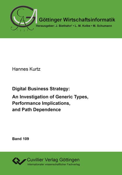 Digital Business Strategy: An Investigation of Generic Types, Performance Implications, and Path Dependence