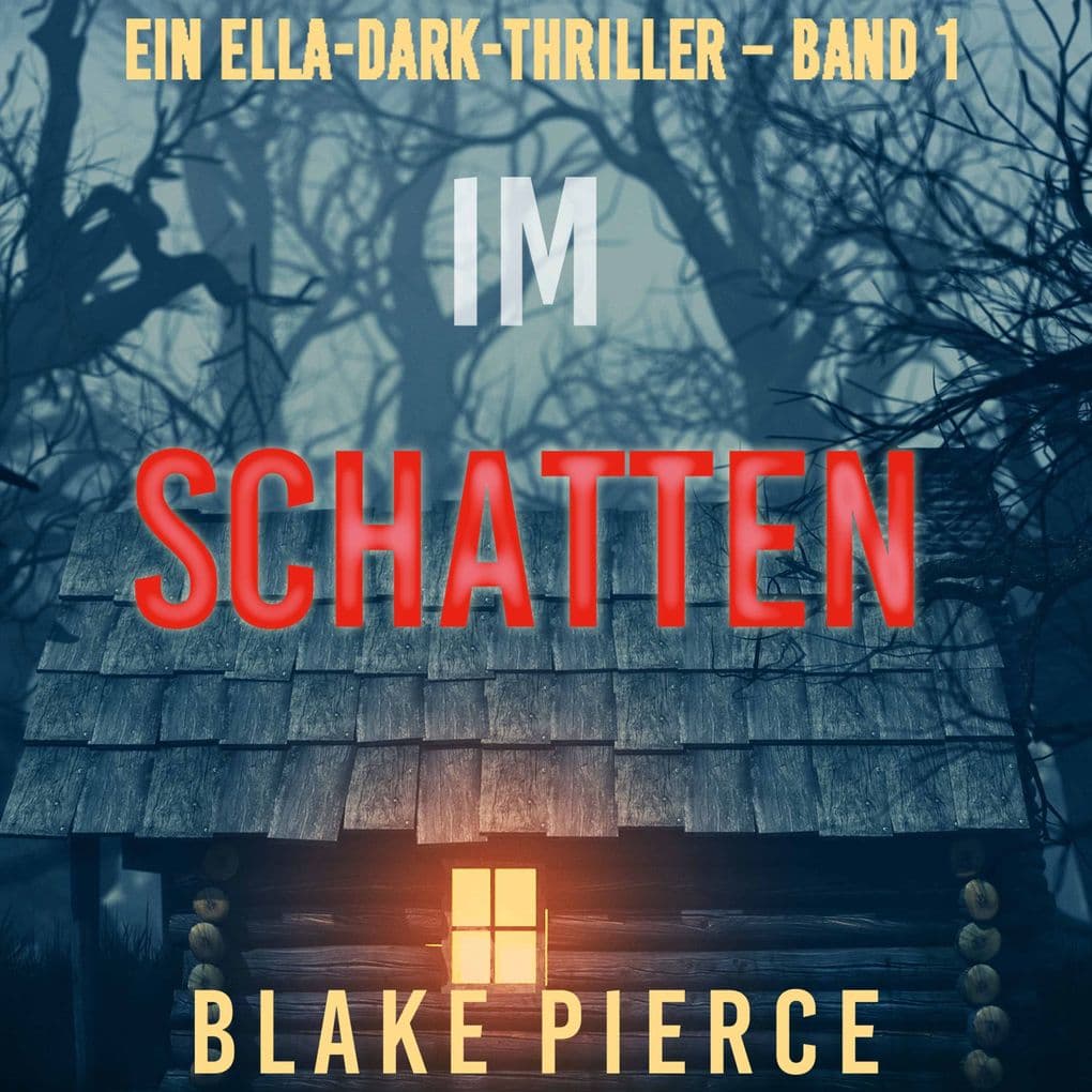 Im Schatten (Ein Ella-Dark-Thriller Band 1)