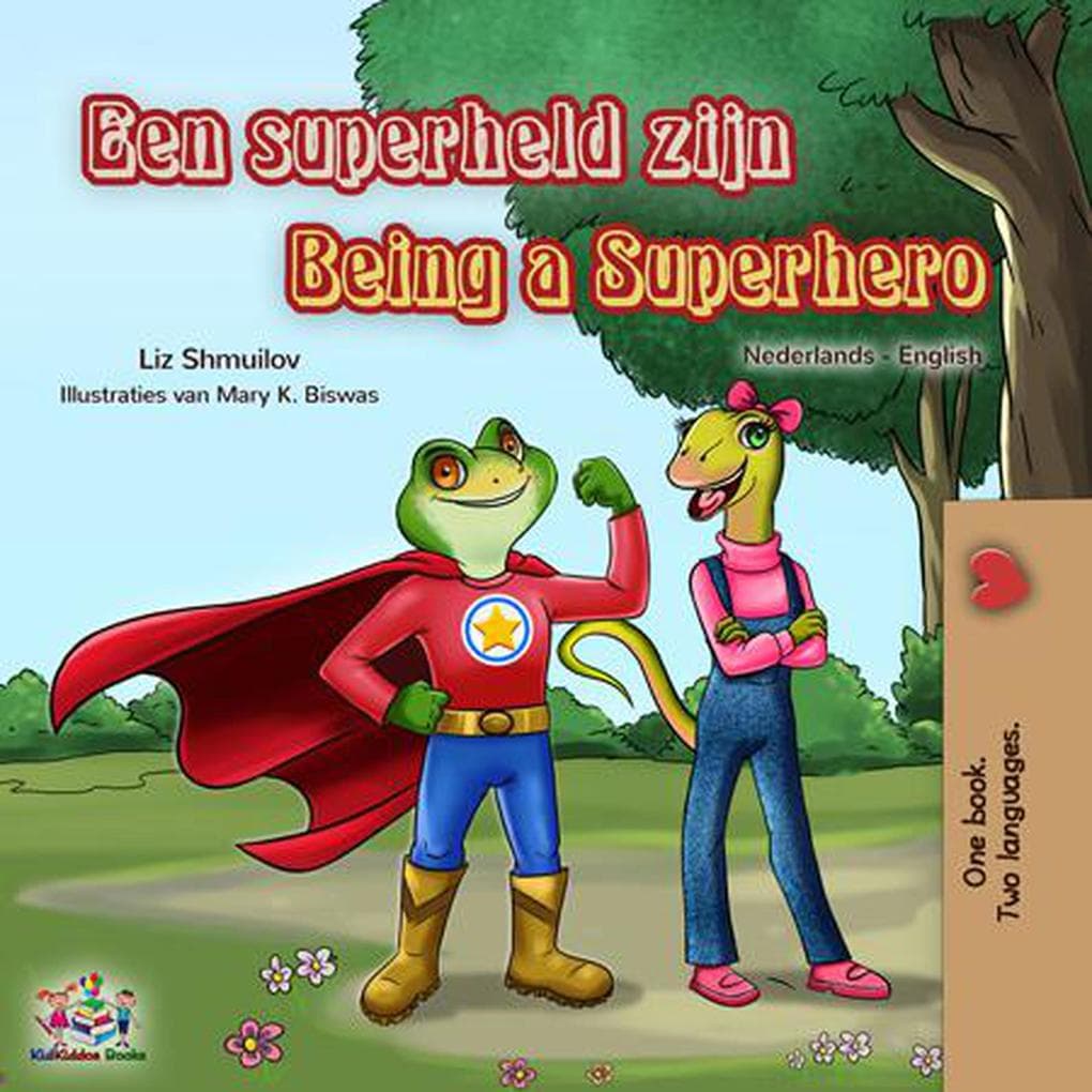 Een superheld zijn Being a Superhero (Dutch English Bilingual Edition)