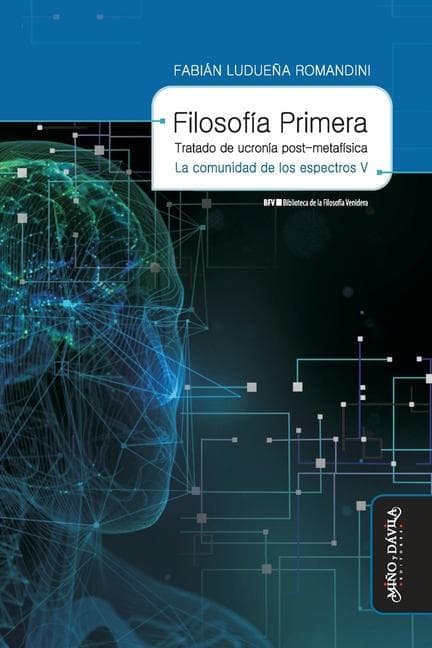 Filosofía primera. Tratado de ucronía post-metafísica: La comunidad de los espectros V