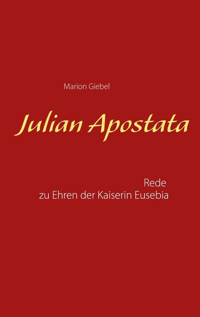 Julian Apostata: Rede zu Ehren der Kaiserin Eusebia