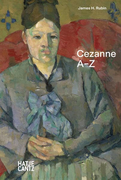 Paul Cézanne: A-Z - Pioneer of Modern Art and Master of Light