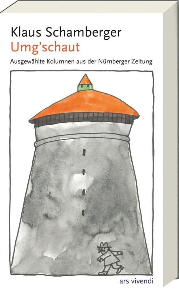 UmgŽschaut: Ausgewählte Kolumnen aus der Nürnberger Zeitung