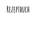 Rezeptbuch zum Selberschreiben