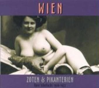 Rare Schellacks-Wien-Zoten & Pikanterien 1906-1932