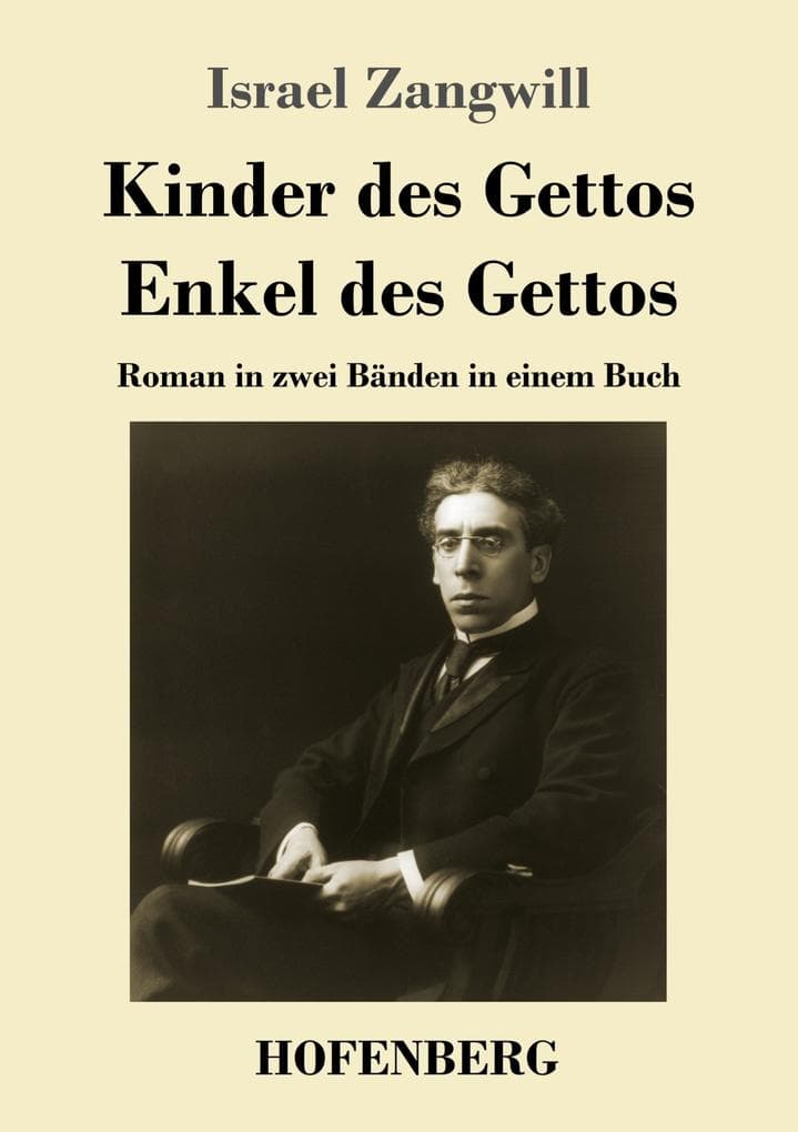 Kinder des Gettos / Enkel des Gettos: Roman in zwei Bänden in einem Buch