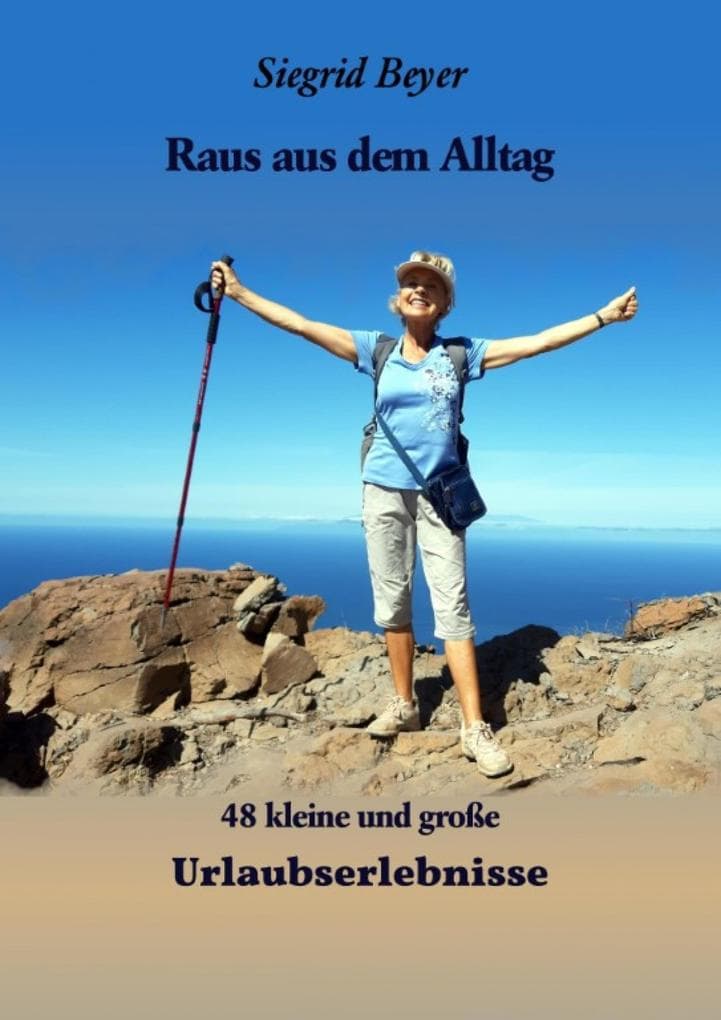 48 kleine und große Urlaubserlebnisse: Raus aus dem Alltag
