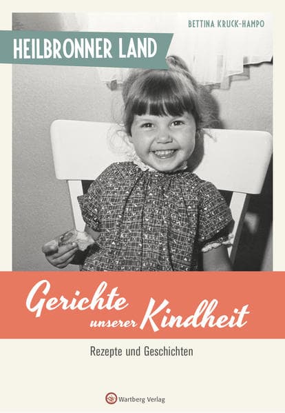 Heilbronner Land - Gerichte unserer Kindheit