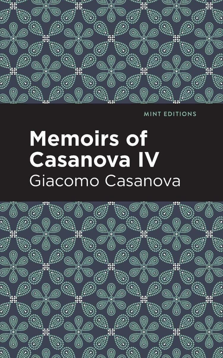 Memoirs of Casanova Volume IV