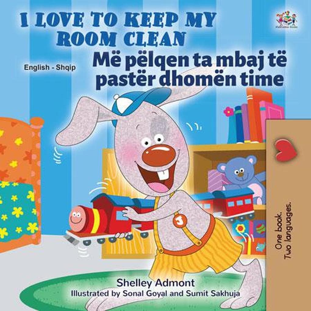 I Love to Keep My Room Clean Më pëlqen ta mbaj të pastër dhomën time (English Albanian Bilingual Collection)