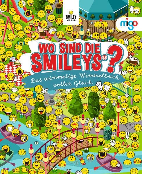 Wo sind die Smileys®?: Das wimmelige Wimmelbuch voller Glück