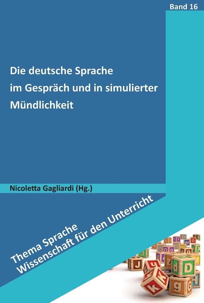 Die deutsche Sprache im Gespräch und in simulierter Mündlichkeit