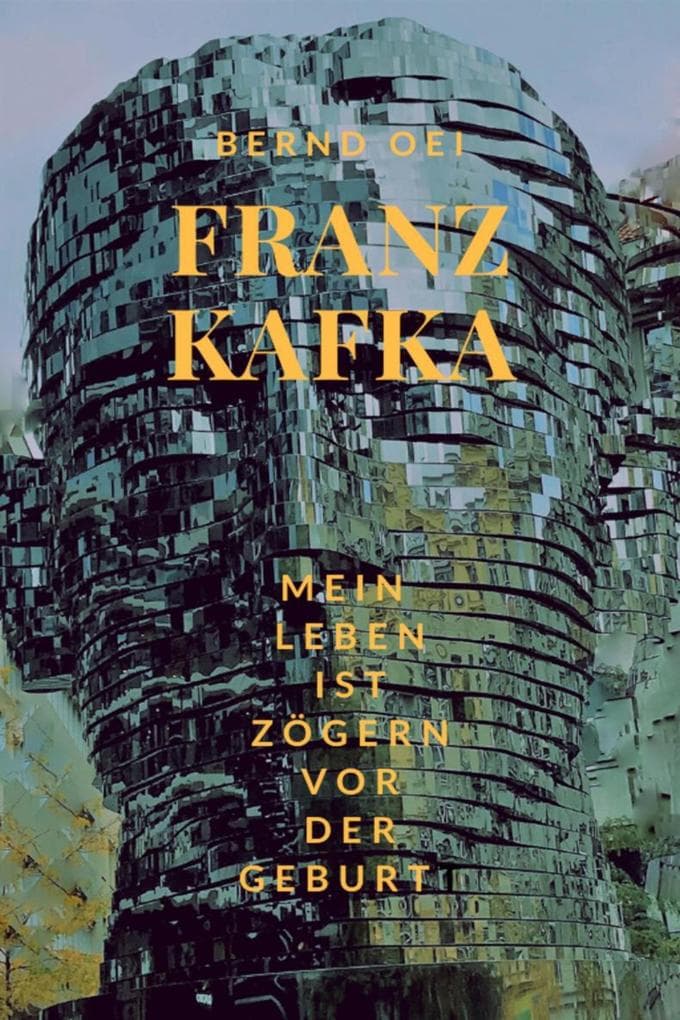 Franz Kafka: Mein Leben ist zögern vor der Geburt