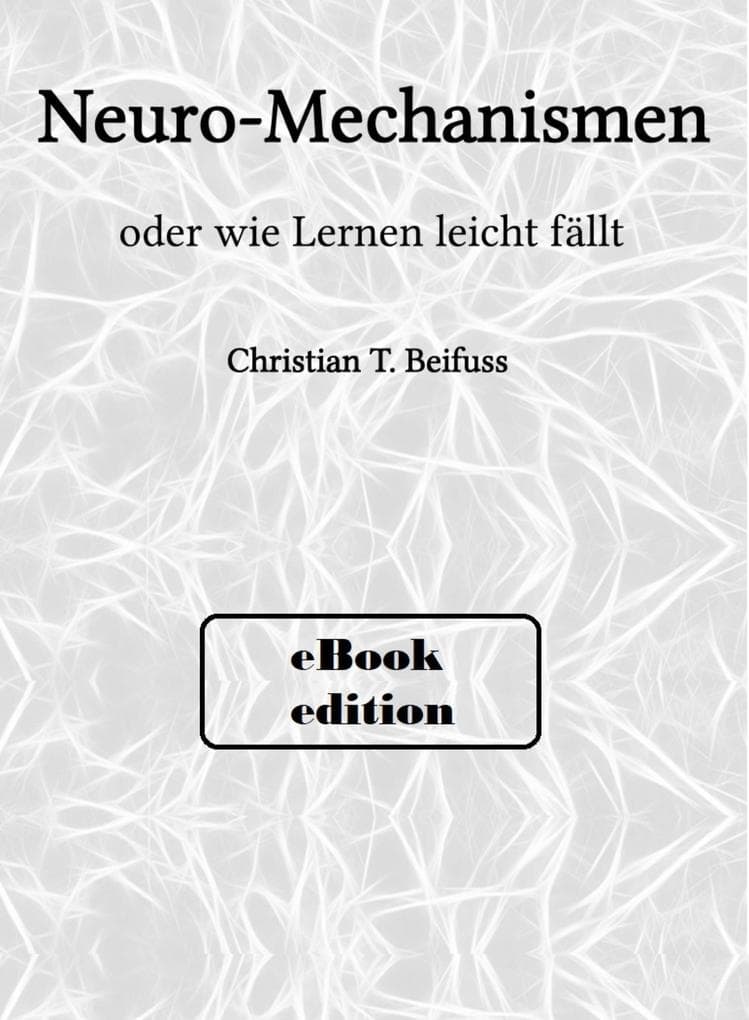 Neuro-Mechanismen: oder wie Lernen leicht fällt