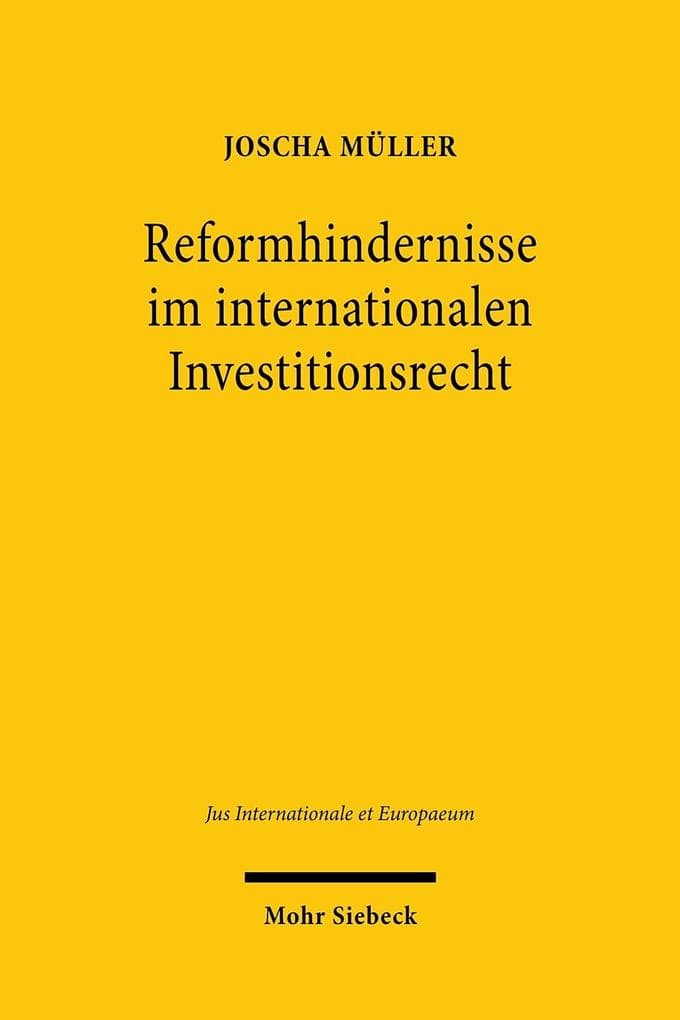 Reformhindernisse im internationalen Investitionsrecht