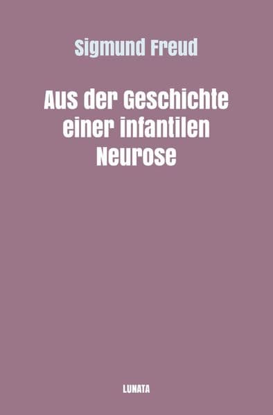 Aus der Geschichte einer infantilen Neurose