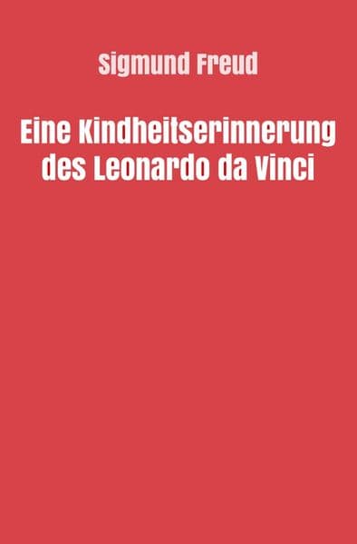 Eine Kindheitserinnerung des Leonardo da Vinci