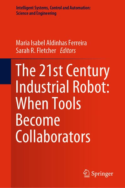 The 21st Century Industrial Robot: When Tools Become Collaborators