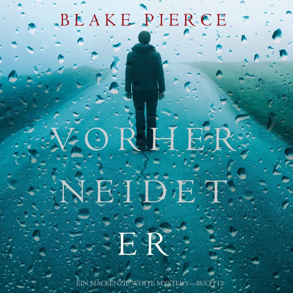 Vorher Neidet Er (Ein Mackenzie White MysteryBuch 12)